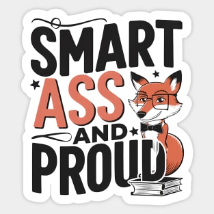 Smart Ass and Proud Sticker